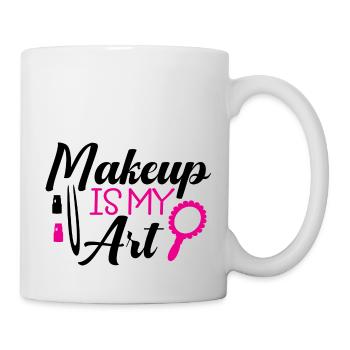 Makeup Is My Art - Tasse - Weiß - Rechts