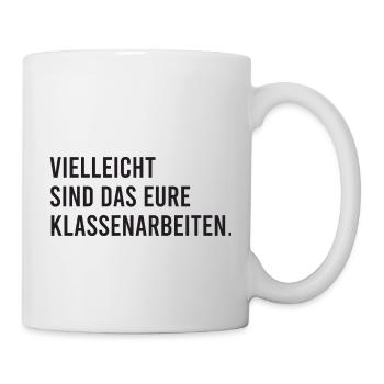 Vielleicht sind das eure Klassenarbeiten - Tasse - Weiß - Rechts