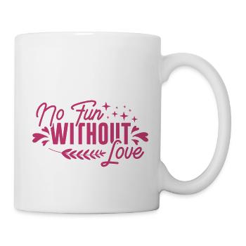 Kein Spaß ohne Liebe - Tasse - Weiß - Rechts
