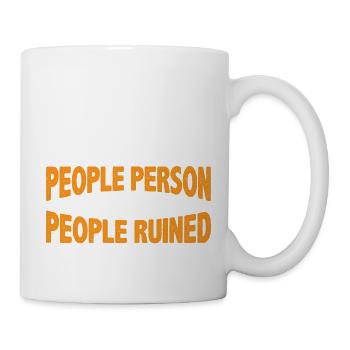 But People Ruined That For Me 15 - Tasse - Weiß - Rechts