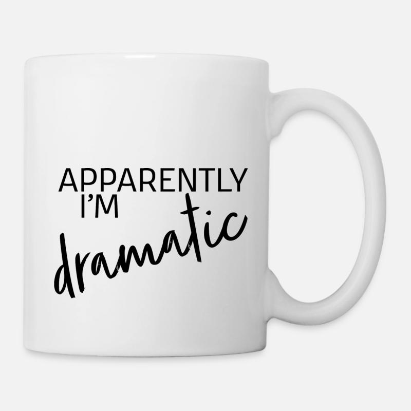 Anscheinend bin ich dramatisch - schwarz - Tasse - Weiß