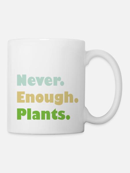 NEVER ENOUGH PLANTS - Plants House - Mug - white
