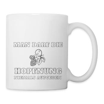 Man darf die Hopfnung niemals aufgeben - Tasse - Weiß - Rechts