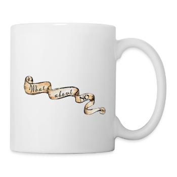 What about NO ? - Mug - white - Right