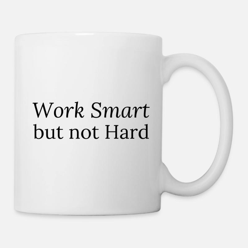 Work Smart but not Hard - Tasse - Weiß