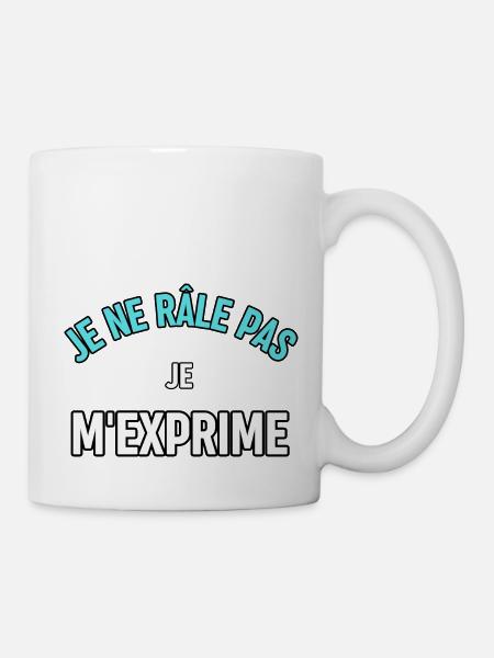 Tee shirt 6 Je ne rale pas je m exprime - Mug blanc - blanc