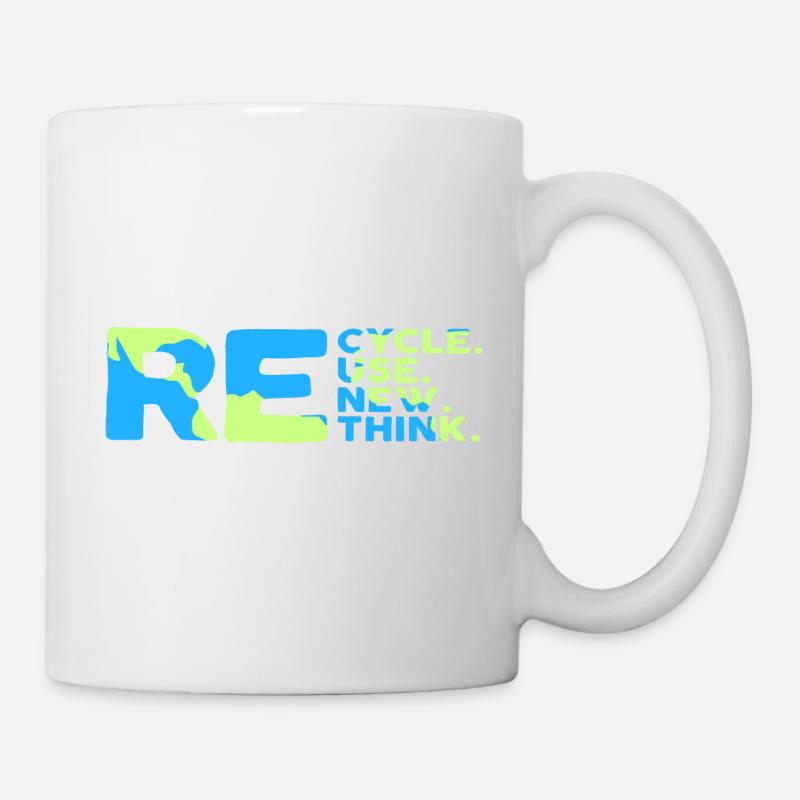 ReCycle ReUse ReNew ReThink - Tasse - Weiß