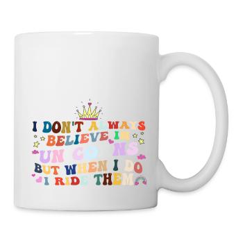 I Don't Believe In Unicorns I Ride Them Funny - Mug - white - Right