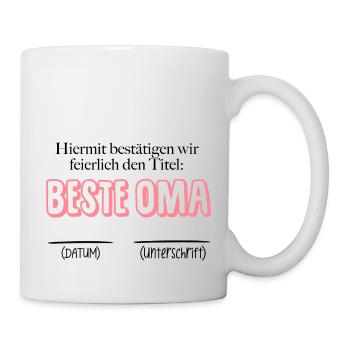 Bestätigung beste OMA - Datum & Unterschrift - Tasse - Weiß - Rechts
