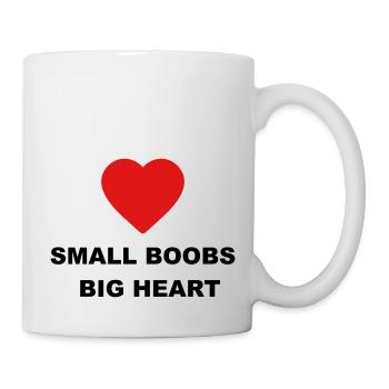 Süßes "Small Boobs Big Heart" Design für Sie - Tasse - Weiß - Rechts