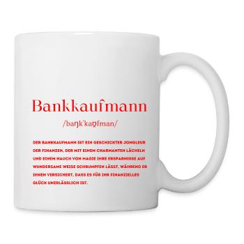 Bankkaufmann Definition - Tasse - Weiß - Rechts