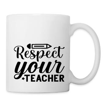 Respect your Teacher - Tasse - Weiß - Rechts