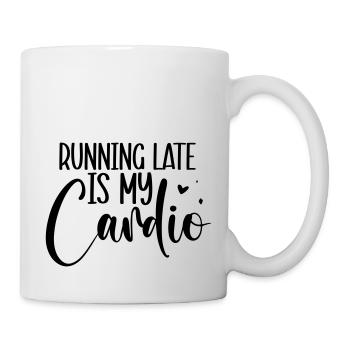 Running late is my cardio - Mug - white - Right