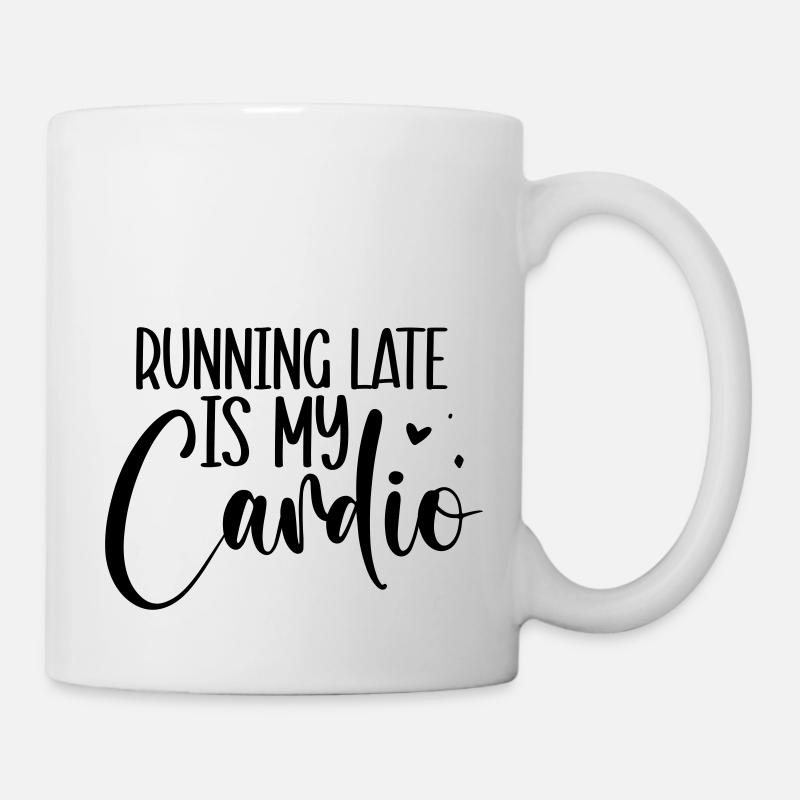 Running late is my cardio - Mug - white