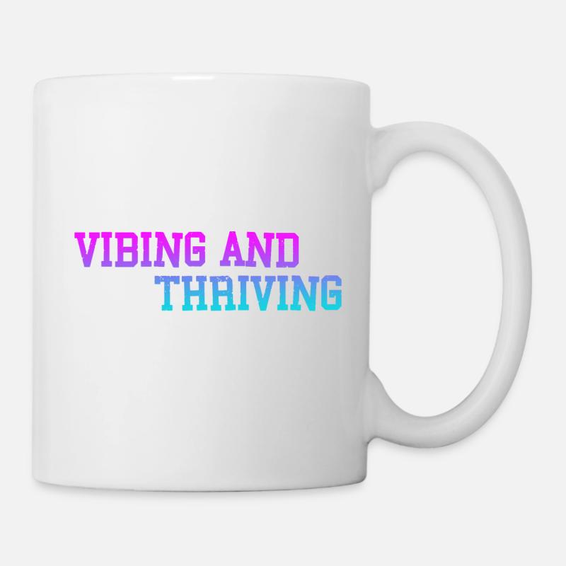 Vibing And Thriving 3 - Tasse - Weiß