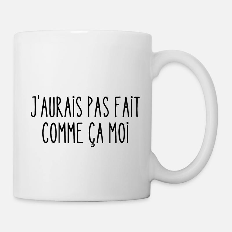 j'aurais pas fait comme ça moi - Mug blanc - blanc