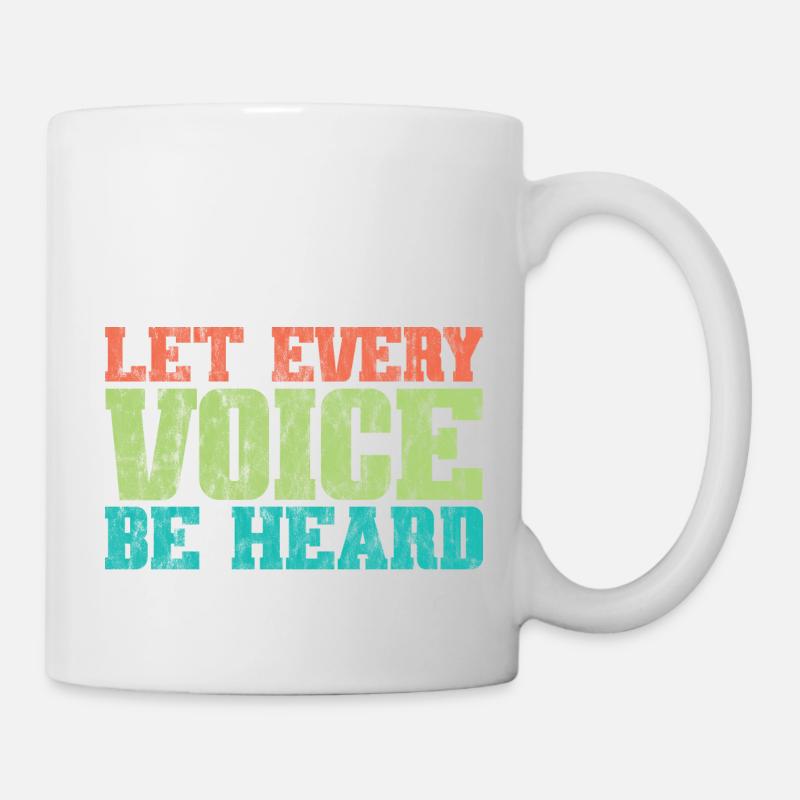 Let Every Voice Be Heard 3 - Tasse - Weiß