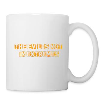 The Evil is not in extremes - Mug - white - Right