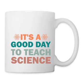 Its A Good Day To Teach Science - Tasse - Weiß - Rechts