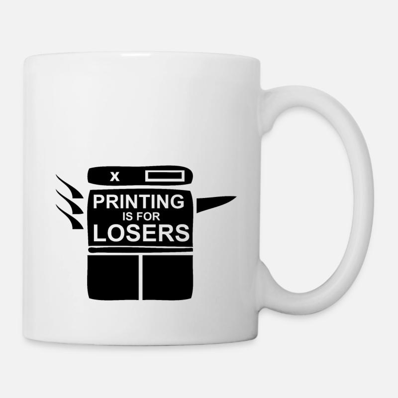 Printing is for Losers - Tasse - Weiß
