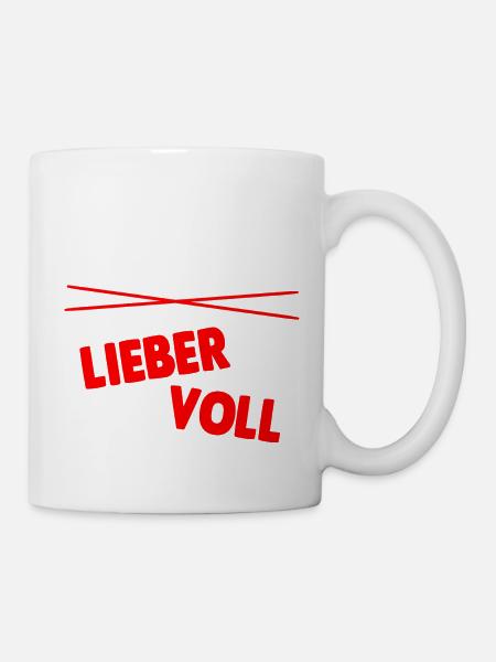 Lieber voll! - Tasse - Weiß