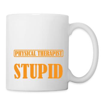 I Am A Physical Therapist But I Can't Fix Stupid 3 - Mug - white - Right
