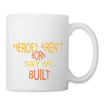 Helden werden nicht geboren, sie werden gebaut - Tasse - Weiß - Rechts