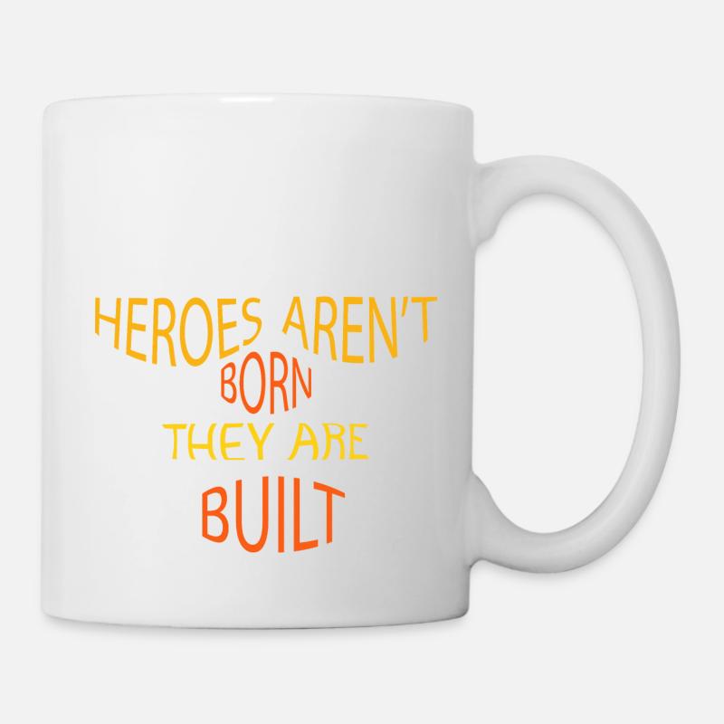 Helden werden nicht geboren, sie werden gebaut - Tasse - Weiß