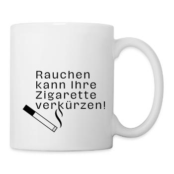Rauchen kannIhre Zigarette verkürzen - Tasse - Weiß - Rechts