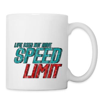 Life Does Not Have Speed Limit 3 - Tasse - Weiß - Rechts