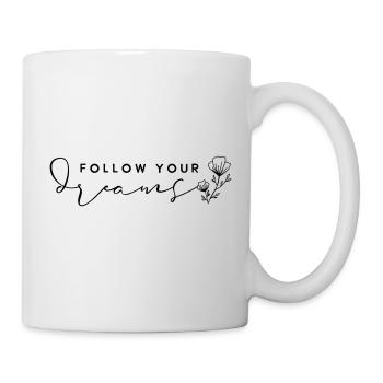 follow your dreams. Follow Your Dreams Saying - Mug - white - Right
