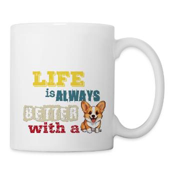 life is always better with a Welsh Corgi Pembroke - Mug - white - Right