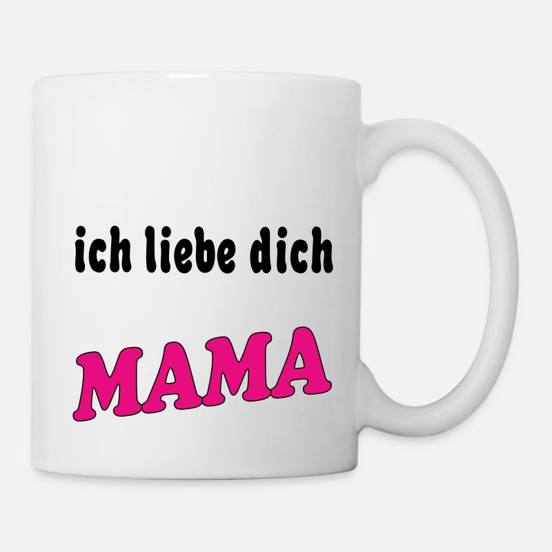 Ich liebe dich mama - Tasse - Weiß