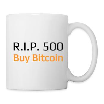 R.I.P. 500 Buy Bitcoin - Tasse - Weiß - Rechts