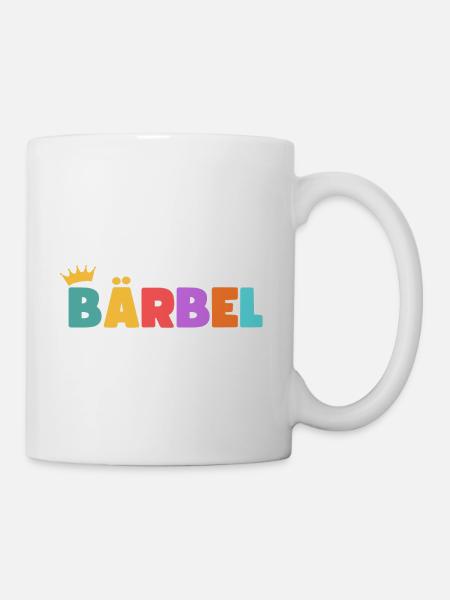 Bärbel! Personalisierbar - Tasse - Weiß
