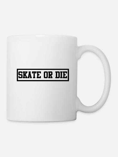 Skate or Die - Tasse - Weiß
