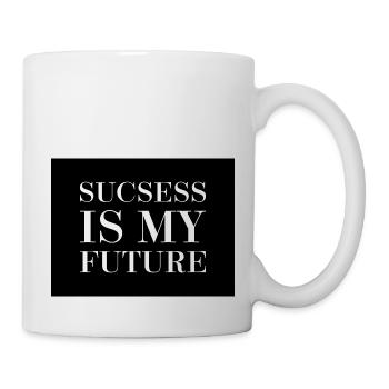Erfolg ist meine Zukunft - Tasse - Weiß - Rechts