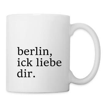 berlin, ick liebe dir. - Dialekt - Mundart - Tasse - Weiß - Rechts