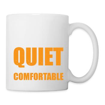 I Won't Be Quiet So You Can Be Comfortable 7 - Tasse - Weiß - Rechts