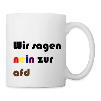 Wir sagen nein zur afd - Tasse - Weiß - Rechts