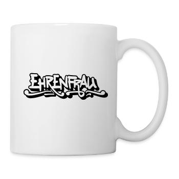 Ehrenfrau - Tasse - Weiß - Rechts