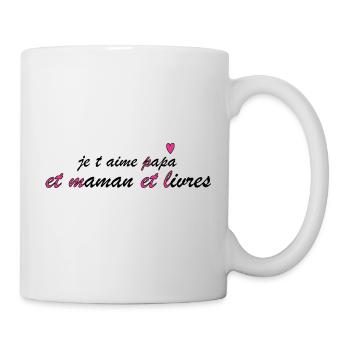 je t aime papa et maman et livres - Mug blanc - blanc - Droite