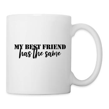 my best friend has the same shirt - Mug - white - Right