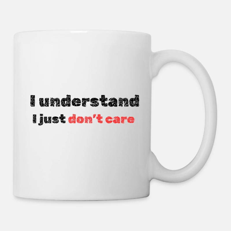 I understand I just don't care - Mug - white