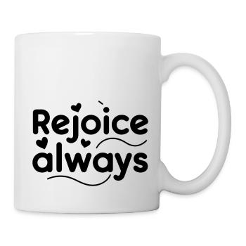 Freue dich, alle Zeit - Tasse - Weiß - Rechts