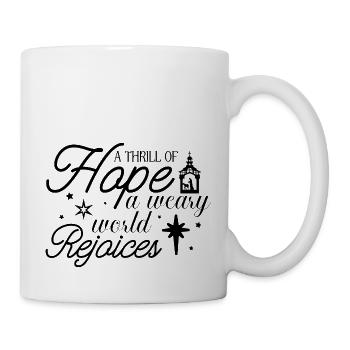 A thrill of hope a weary world rejoices - Tasse - Weiß - Rechts