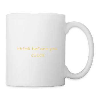 DENKEN SIE NACH, BEVOR SIE KLICKEN - Tasse - Weiß - Rechts