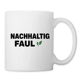 Nachhaltig faul – lustiges Spruchdesign - Tasse - Weiß - Rechts