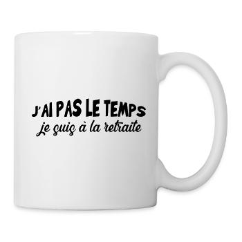I don't have time I'm retired - Mug - white - Right