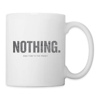 Nothing And That’s the Point Minimalistic Design - Mug - white - Right